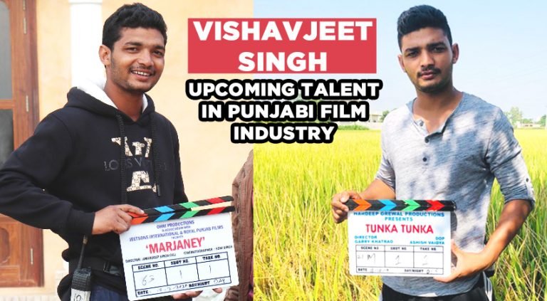 Vishavjeet Singh – An Upcoming Talent in Punjabi Film Industry