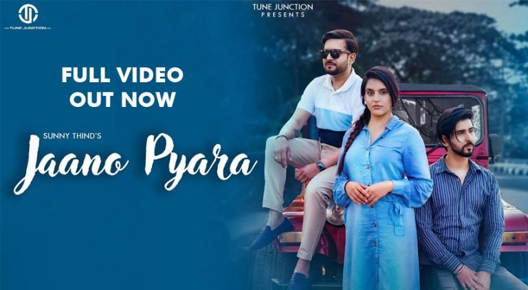 Jaano Pyara – Official Video | Sunny Thind | Arushi Handa, Tarun Kumar, Fateh Dhawan | Tune Junction