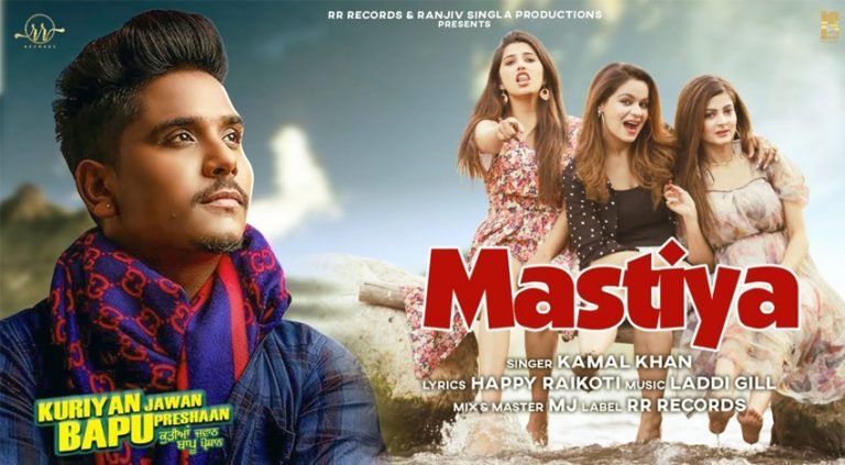 Mastiya (Official Video)-KJBP | Kamal Khan | Happy Raikoti | Laddi Gill | Latest Punjabi Songs