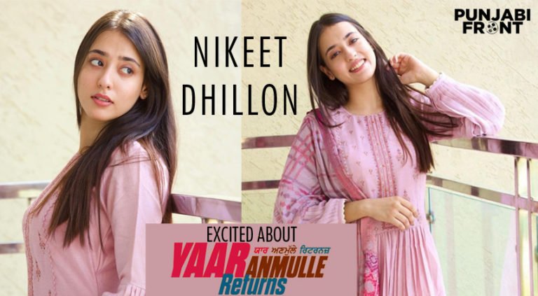 Nikeet Dhillon is all excited about her upcoming movie Yaar Anmulle Returns