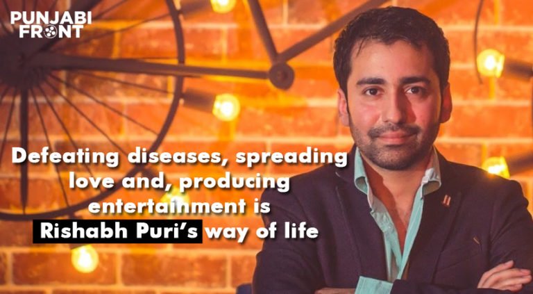 Defeating diseases, spreading love and, producing entertainment is Rishabh Puri’s way of life