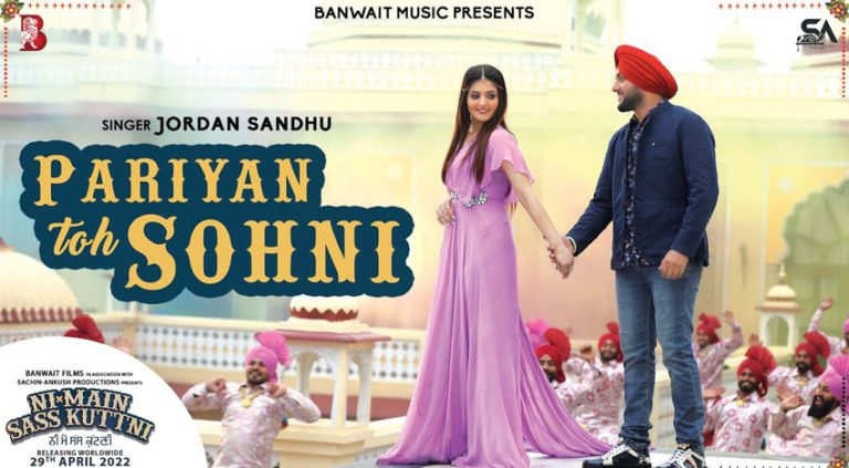 Pariyan Toh Sohni | Jordan Sandhu | Mehtab | Tanvi | Jassi X | Ni Main Sass Kuttni movie 29 april