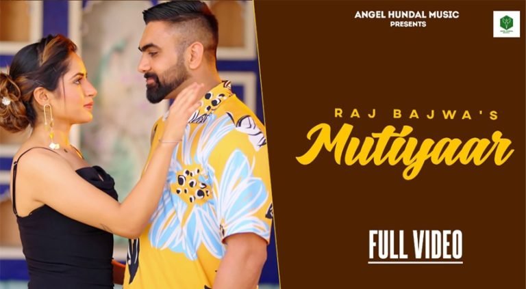 Mutiyaar Song by Raj Bajwa Ft. Sukh Trehan | Mr. Wow | Latest Punjabi Songs 2022