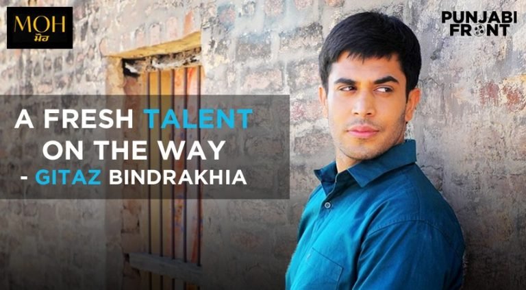  A Fresh Talent on the Way – Gitaz Bindrakhia