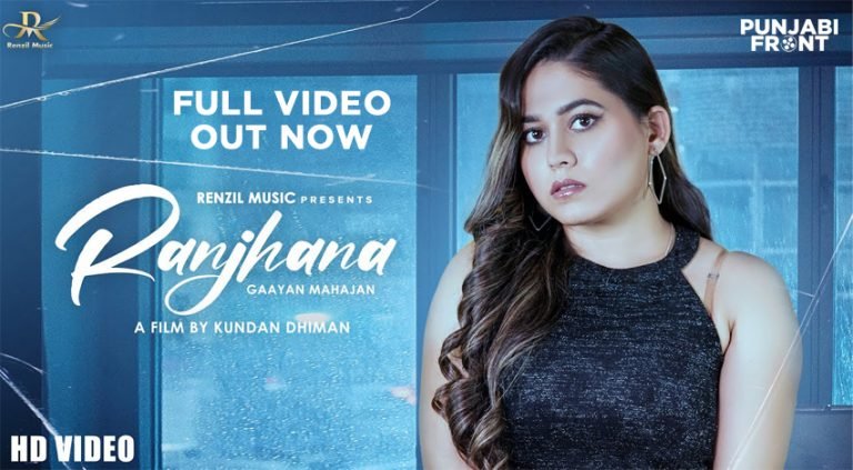 Ranjhana (Official Video) | Gaayan Mahajan | Renzil Music | New Punjabi Songs 2022