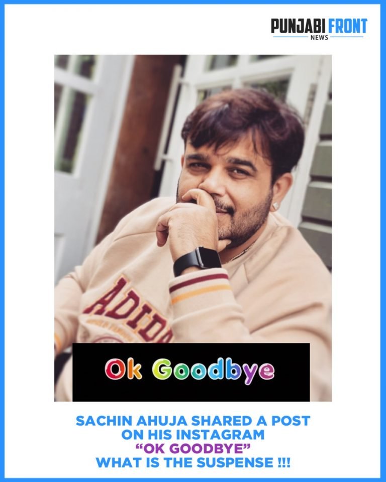 Why Sachin Ahuja Post Goodbye on Instagram