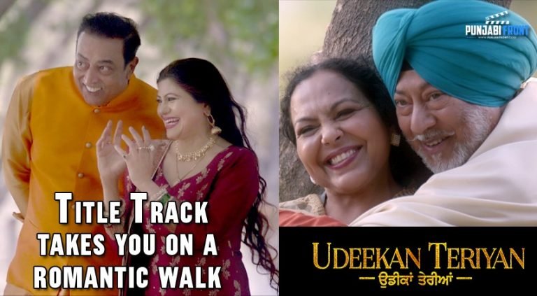 Udeekan Teriyan Title Track takes you on a romantic walk