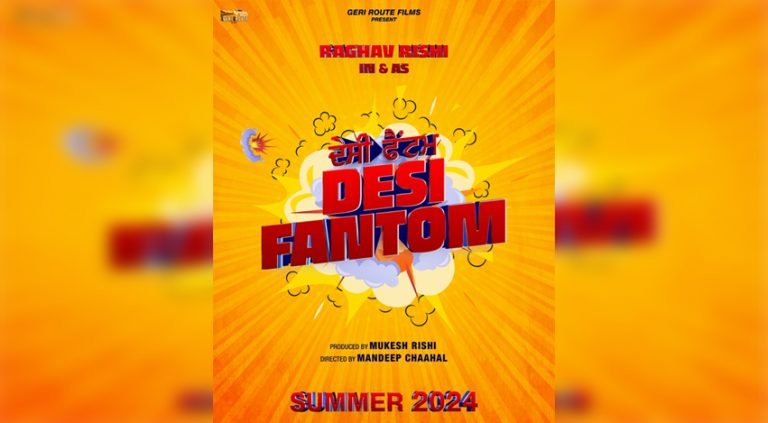 Desi Fantam – Upcoming Punjabi Movie ft. Raghav Rishi