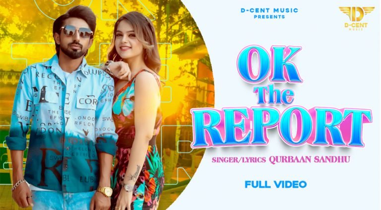 Qurbaan Sandhu’s New Song Ok the Report Now Live on Youtube