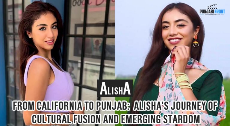 From California to Punjab: Alisha’s Journey of Cultural Fusion and Emerging Stardom