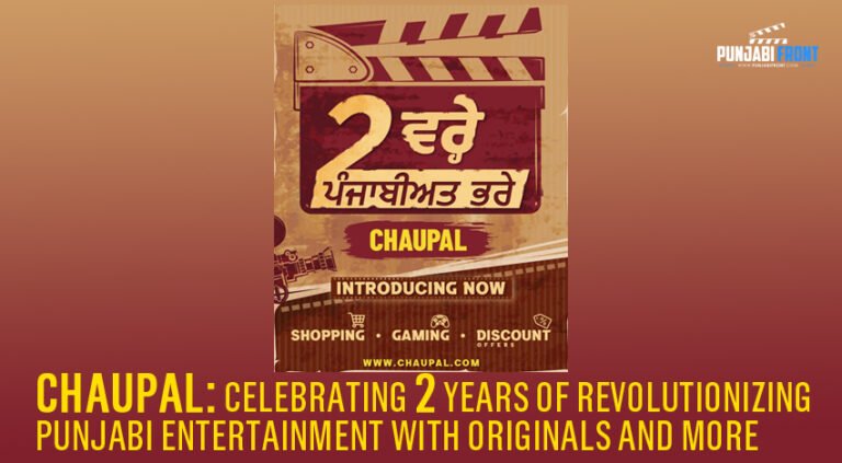 Chaupal: Celebrating 2 Years of Revolutionizing Punjabi Entertainment with Originals and More