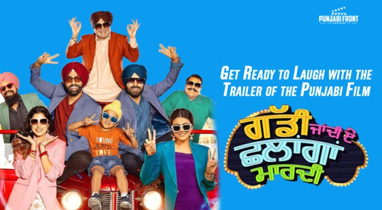 Get Ready to Laugh with the Trailer of the Punjabi Film ‘Gaddi Jaandi Ae Chalaangaan Maardi