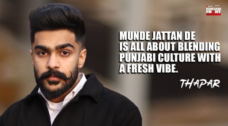 Thapar: The Rising Star of Punjabi Music with His Latest Track ‘Munde Jattan De’