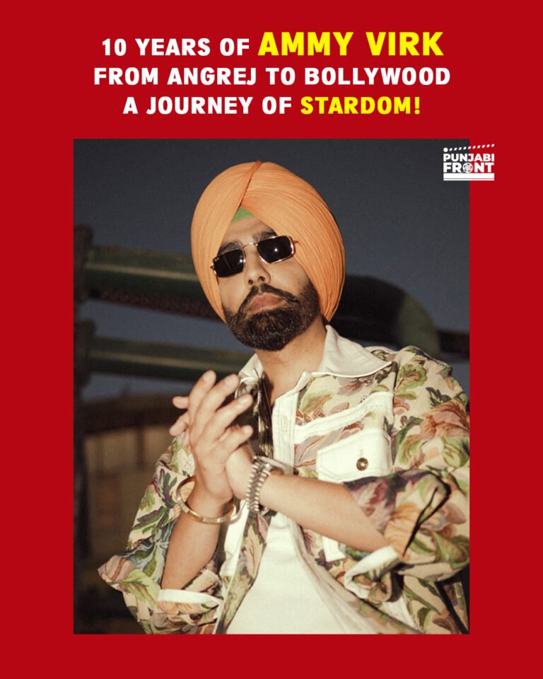 Celebrating 10 Years of Ammy Virk: Career Highlights & Future Projects